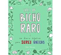 Eres un bicho raro: Un diario creativo para seres únicos (Obras diversas)