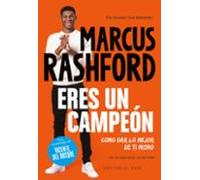 Eres Un Campeon. Como Dar Lo Mejor De Ti Mismo