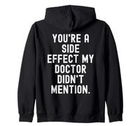 Eres un Efecto secundario mi médico no mencionó Witty Sudadera con Capucha
