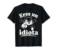Eres Un Idiota Funny Cat Español Humor Diseño Camiseta