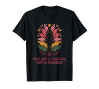 Eres un jardín, no una máquina Empoderamiento femenino Camiseta