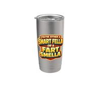 Eres un tipo inteligente o un pedo smella divertido juego de palabras Vaso térmico de acero inoxidable de doble pared