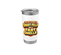 Eres un tipo inteligente o un pedo smella divertido juego de palabras Vaso térmico de acero inoxidable de doble pared