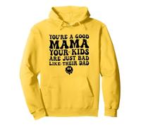 Eres una Buena mamá Tus Hijos Son Malos como su Padre Sudadera con Capucha