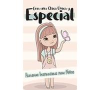 Eres Una Chica Única Y Especial: Historias Inspiradoras Para Niños - C