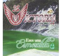 Eres Una Esmeralda by La Victoria De Mexico (2011-08-16)