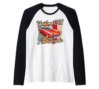 Eres Viejo Pero yo Soy un Coche clásico Camiseta Manga Raglan