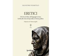 Eretici. Dal virus al clima, dal linguaggio al sesso, la lotta alle eresie al tempo della correttezza politica (Saggi Li)