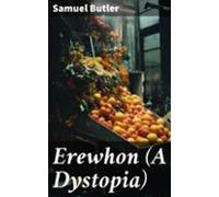 Erewhon (a Dystopia) (ebook)