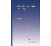 Erewhon ; or, Over the range