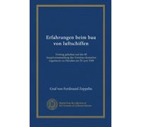 Erfahrungen beim bau von luftschiffen: Vortrag gehalten auf der 49. hauptversammlung des Vereines deutscher ingenieure zu Dresden am 29. juni 1908