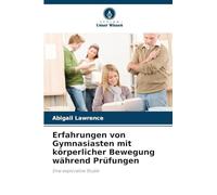 Erfahrungen von Gymnasiasten mit körperlicher Bewegung während Prüfungen: Eine explorative Studie