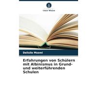Erfahrungen von Schülern mit Albinismus in Grund- und weiterführenden Schulen