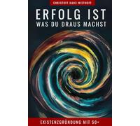 Erfolg ist, was Du draus machst: Existenzgründung mit 50+