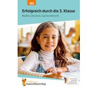 Erfolgreich durch die 3. Klasse - Mathe, Deutsch, Sachunterricht: Übungsheft 3. Klasse komplett: Lesen, Rechtschreiben, Grammatik, Rechnen, Einmaleins: 193