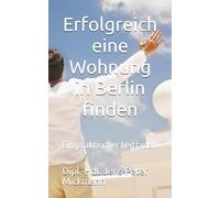 Erfolgreich eine Wohnung in Berlin finden: Ein praktischer Leitfaden