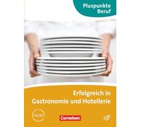 Erfolgreich in Gastronomie und Hotellerie (Pluspunkte Beruf)