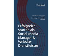 Erfolgreich starten als Social-Media-Manager & Website-Dienstleister: Dein Weg zum ersten eigenen Business - ortsunabhäng