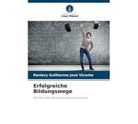 Erfolgreiche Bildungswege: Die Kehrseite der Studienabbrecherquote