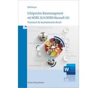 Erfolgreiches Büromanagement mit Word 2024 / Word Microsoft 365: Praxisbuch für kaufmännische Berufe