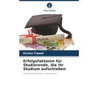 Erfolgsfaktoren für Studierende, die ihr Studium aufschieben: Erwerb eines Bachelor-Abschlusses