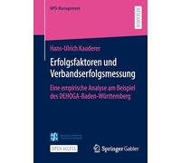 Erfolgsfaktoren und Verbandserfolgsmessung: Eine empirische Analyse am Beispiel des DEHOGA-Baden-Württemberg (NPO-Management)