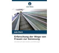 Erforschung der Wege von Frauen zur Genesung: Eine Übersicht über Literatur und Erfahrungen