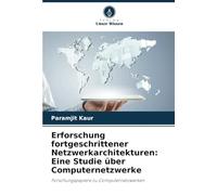 Erforschung fortgeschrittener Netzwerkarchitekturen: Eine Studie über Computernetzwerke: Forschungspapiere zu Computernetzwerken