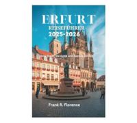 ERFURT REISEFÜHRER 2025-2026: Une ville qui mélange gothique et baroque