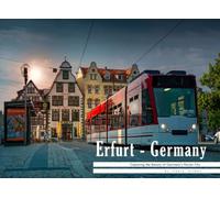Erfurt Travel Photography: A visual journey through medieval bridges, Gothic cathedrals, and the heart of Thuringia (Travel Coffee Table Books)