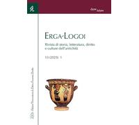 Erga-Logoi. Rivista di storia, letteratura, diritto e culture dell’antichità (2025) (Vol. 13)