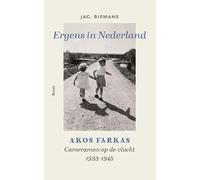 Ergens in Nederland: Akos Farkas, cameraman op de vlucht 1933-1945.