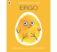 Ergo: An inspiring story about a little chick discovering her place in the world, perfect for 3-7 year olds