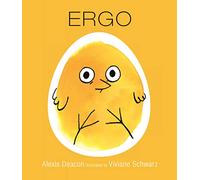 Ergo: An inspiring story about a little chick discovering her place in the world, perfect for 3-7 year olds