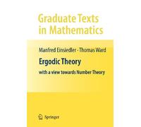 Ergodic Theory: with a view towards Number Theory: 259 (Graduate Texts in Mathematics)
