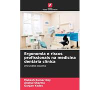 Ergonomia e riscos profissionais na medicina dentária clínica