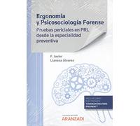 Ergonomía y Psicosociología Forense. Pruebas periciales en PRL desde la especialidad preventiva