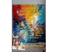 ERGONOMIC GOVERNANCE ARCHITECTURE™ (EGA™)- MASTER MANUAL: HUMAN-ALIGNED GOVERNANCE FOR ADAPTIVE, ETHICAL, AI-ACCELERATED ORGANIZATIONS Standard ... Scope of Practice Manual 2026 Global Edition
