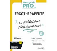 Ergothérapeute: Le guide pour bien démarrer