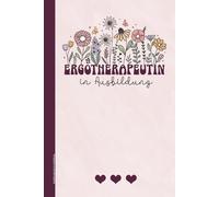Ergotherapeutin in Ausbildung: Notizbuch Ergotherapeutin kleines Geschenk für angehende Ergotherapeut Frauen im Studium der Ergotherapie schönes A5 Buch liniert Geschenkidee für Azubis für Prüfung