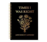 ERHACHAIJIA Times I was Right and Nobody Listened - Cuaderno con espiral de 160 páginas, divertido humor floral, regalos de oficina para compañeros de trabajo, amigos, jefes, mamá, regalos de