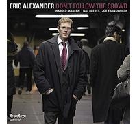 Eric Alexander - Don't Follow The Crowd