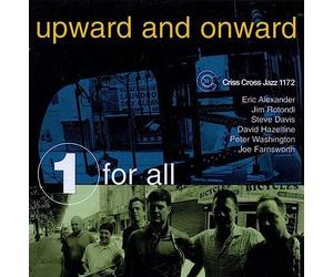 Eric Alexander / Jim Rotondi / Steve Davis / David Hazeltine / Peter Washington / Joe Farnsworth - Upward And Onward / One For All