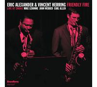 Eric Alexander & Vincent Herring Friendly Fire (CD) Album