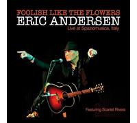 Eric Andersen - Foolish Like The Flowers