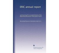ERIC annual report: summarizing the accomplishments of the Educational Resources Information Center: Volume 5