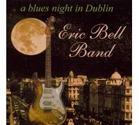 Eric BELL BAND - A Blues Night In Dublin