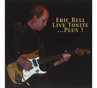 Eric Bell - Live Tonight. . . Plus!