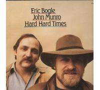 ERIC BOGLE AND JOHN MUNRO - HARD HARD TIMES LP (VINYL) GERMAN FOLK FREAK 1985 (Katalog-Nummer: FF404018)