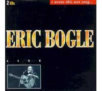 Eric Bogle - Live - I Wrote This... By Eric Bogle (1994-12-22)